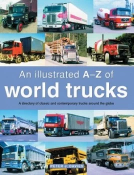 Image of An Illustrated A-Z of World Trucks by Peter J Davies Paperback