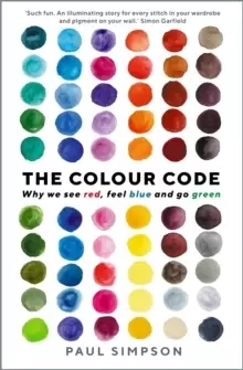 Image of The Colour Code : Why we see red, feel blue and go green