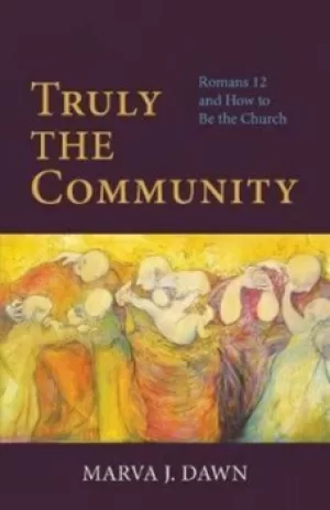 Image of Truly the Community by Marva J Dawn