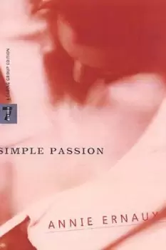 Image of A Simple Passion by Annie Ernaux