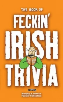 Image of The Book of Feckin Irish Trivia by Colin Murphy Book