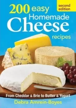 Image of 200 Easy Homemade Cheese Recipes: From Cheddar by Debra Amrein-Boyes
