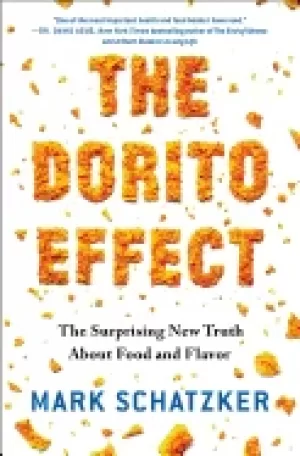 Image of dorito effect the surprising new truth about food and flavor