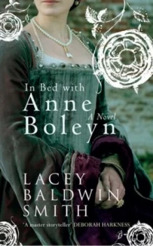 Image of In Bed with Anne Boleyn by Lacey Baldwin-Smith Paperback