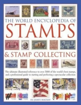 Image of The World Encyclopedia of Stamps and Stamp Collecting by James Mackay Hardback