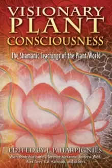 Image of Visionary Plant Consciousness : The Shamanic Teachings of the Plant World