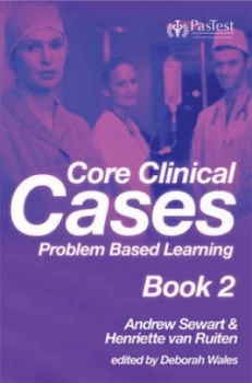 Image of Core Clinical Cases Book 2 by Andrew Sewart and Henriette Van Ruiten and Deborah Anne Wales Paperback