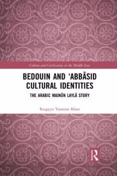 Image of Bedouin and Abbsid Cultural IdentitiesThe Arabic Majnn Layl Story