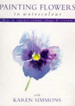 Image of Painting Flowers in Watercolour by Karen Simmons Paperback
