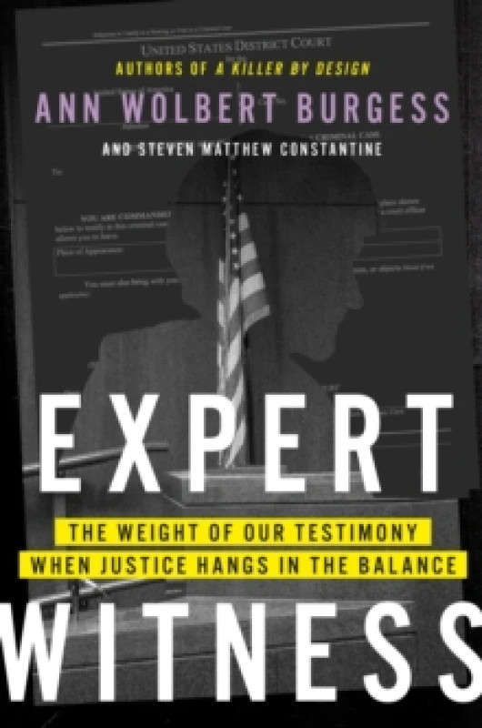Image of Expert Witness. Hardback. By Ann Wolbert Burgess, Steven Matthew Constantine Books