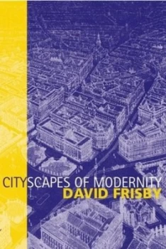 Image of Cityscapes of Modernity by David Frisby Paperback