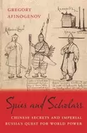 Image of spies and scholars chinese secrets and imperial russias quest for world pow