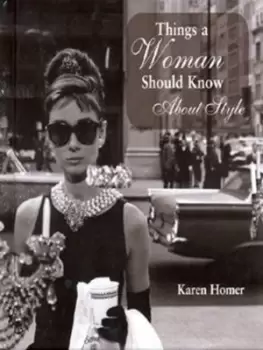 Image of Things a woman should know about style - Karen Homer - Hardback - Used