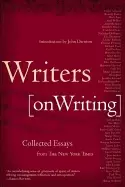 Image of writers on writing collected essays from the new york times