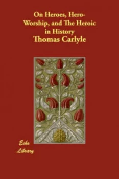 Image of On Heroes Hero-Worship and the Heroic in History by Thomas Carlyle Paperback