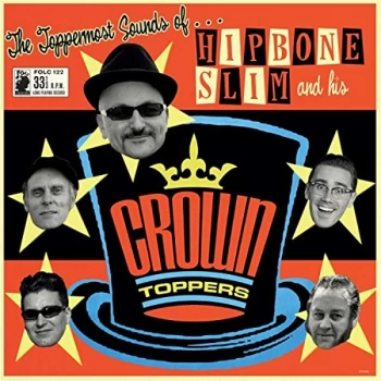 Image of Hipbone Slim and his Crown Toppers - The Toppermost Sounds Of... Vinyl
