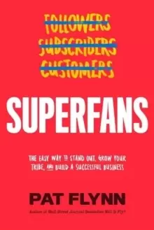 Image of Superfans : The Easy Way to Stand Out, Grow Your Tribe, and Build a Successful Business