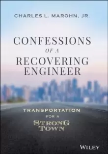 Image of Confessions of a Recovering Engineer : Transportation for a Strong Town