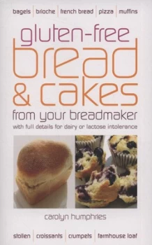 Image of Gluten-Free Bread and Cakes from Your Breadmaker by Carolyn Humphries Paperback