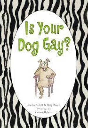 Image of Is your dog gay? by Patty Brown