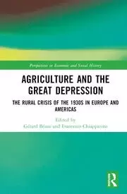 Image of Agriculture and the Great Depression The Rural Crisis of the 1930s in Europe and the Americas