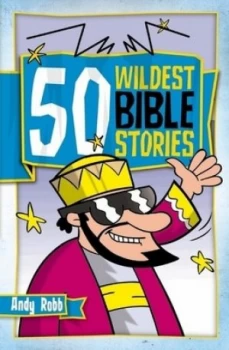 Image of 50 Wildest Bible Stories by Andy Robb Book