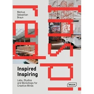 Image of Inspired & Inspiring Labs, Studios and Workshops for Creative Minds Hardback 2018