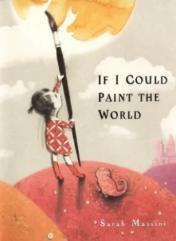 Image of If I Could Paint the World by Sarah Massini Book
