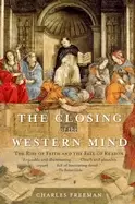 Image of closing of the western mind the rise of faith and the fall of reason