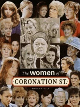 Image of The Women of Coronation Street by Daran Little and Tony Warren and Granada Television Hardback
