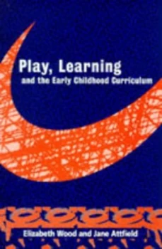 Image of Play Learning and the Early Childhood Curriculum by Elizabeth Ann Wood Book