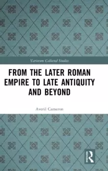 Image of From the Later Roman Empire to Late Antiquity and Beyond