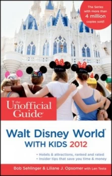 Image of The Unofficial Guide to Walt Disney World with Kids 2012 by Bob Sehlinger Paperback