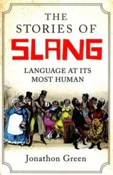 Image of The Stories of Slang by Jonathon Green Book