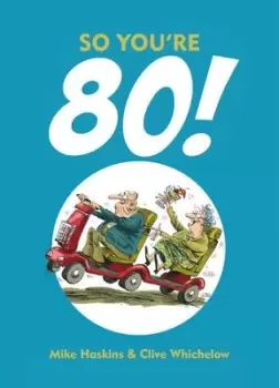 Image of So youre 80 by Clive Whichelow