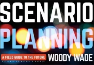 Image of Scenario planning by Woody Wade
