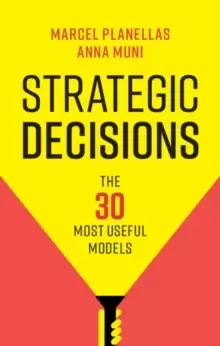 Image of Strategic Decisions : The 30 Most Useful Models