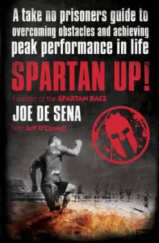 Image of Spartan Up by Joe De Sena Paperback