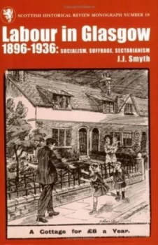 Image of Labour in Glasgow 1896-1936 by J. J Smyth Paperback