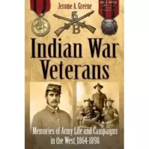 Image of Indian War Veterans by Jerome A. Greene