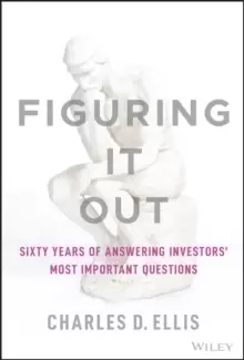 Image of Figuring It Out : Sixty Years of Answering Investors' Most Important Questions