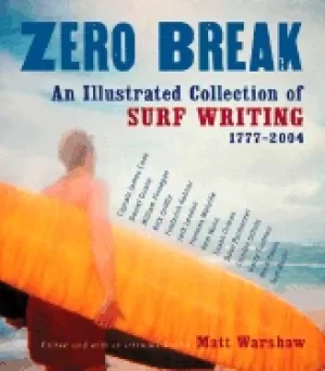 Image of zero break an illustrated collection of surf writing 1777 2004