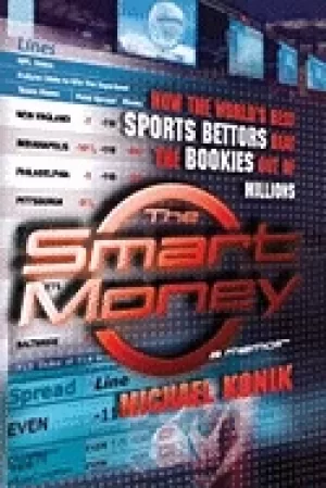 Image of smart money how the worlds best sports bettors beat the bookies out of mill
