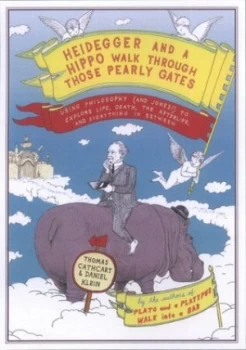 Image of Heidegger and a Hippo Walk through Those Pearly Gates by Thomas Cathcart Hardback