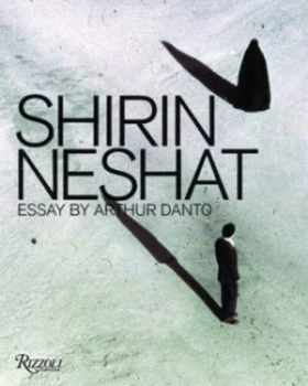Image of Shirin Neshat by Arthur C. Danto Hardback