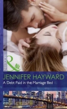 Image of A Debt Paid in the Marriage Bed by Jennifer Hayward Paperback