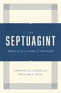 Image of The Septuagint : What It Is and Why It Matters