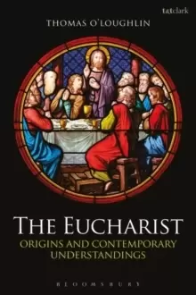 Image of The Eucharist : Origins and Contemporary Understandings