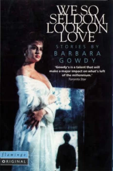 Image of We so Seldom Look on Love by Barbara Gowdy Paperback