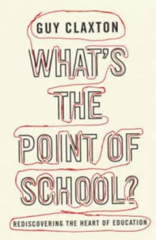 Image of Whats the Point of School by Guy Claxton Paperback